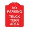 Signmission No Parking Sign No Parking-Truck Turn Area, Red & White Aluminum Sign, 18" x 24", RW-1824-23668 A-DES-RW-1824-23668 - alternate 1